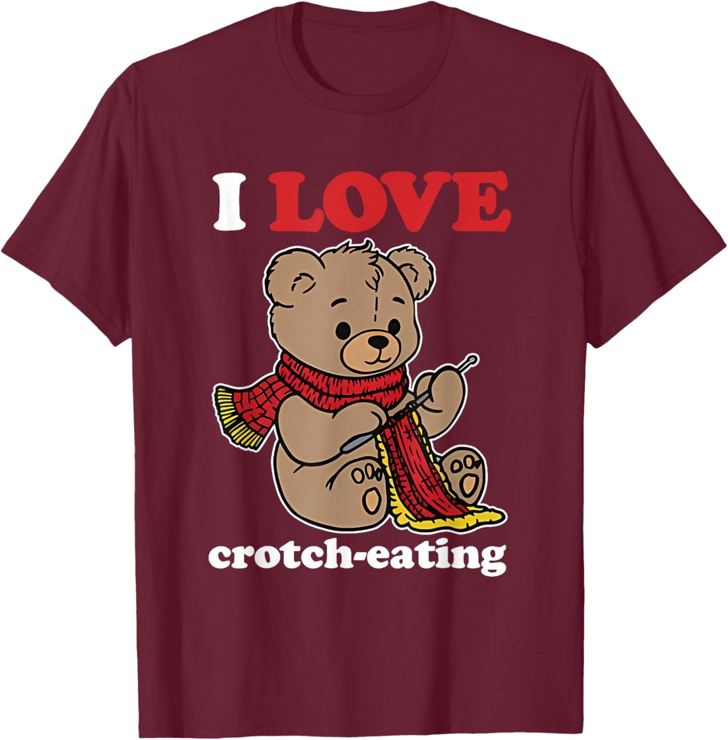 Funny I Love Crotch-Eating Design T-Shirt - T-Shirt | Maroon