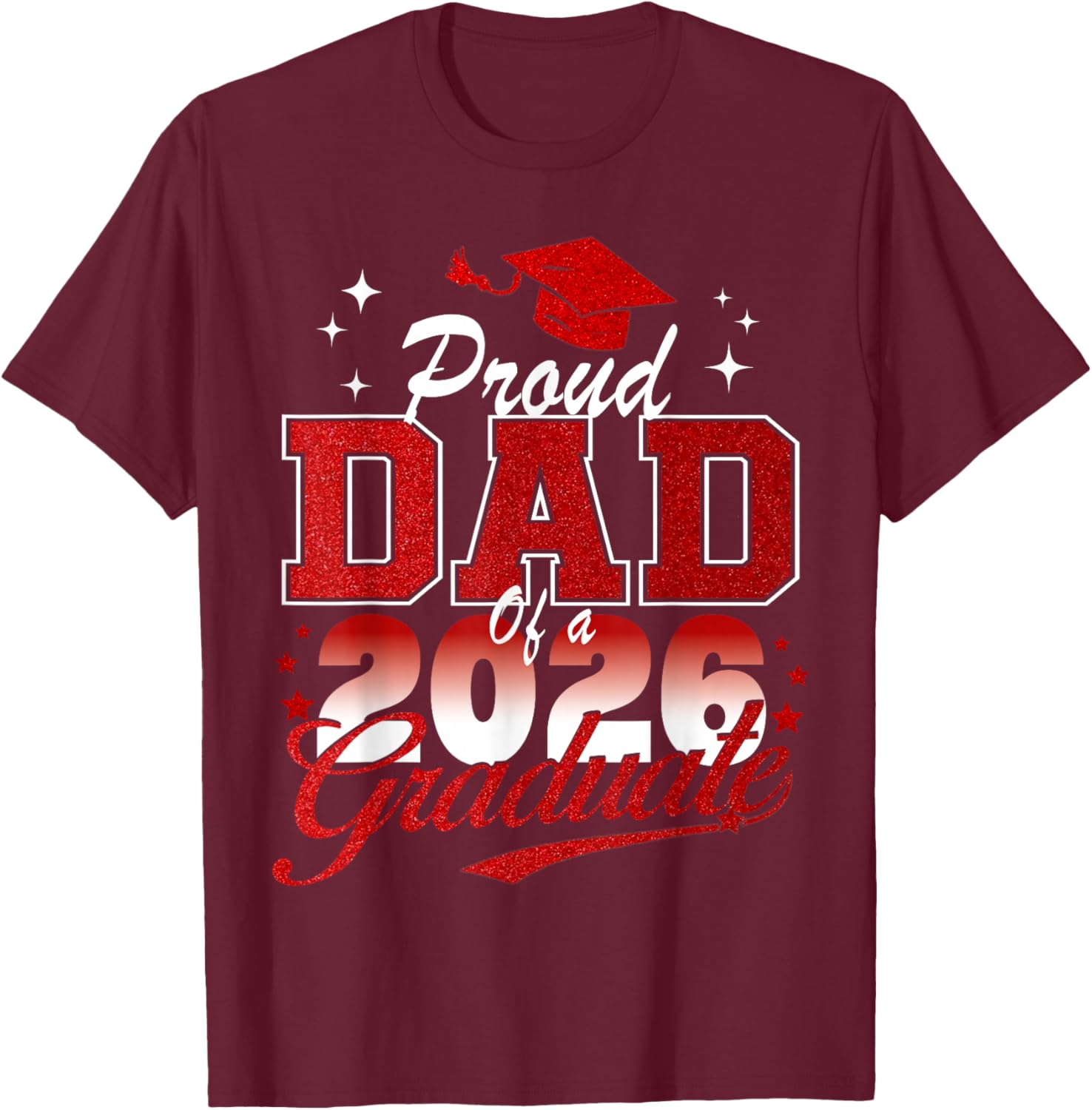 Senior Dad 2026 Graduation Proud Dad of a 2026 Graduate T-Shirt - T-Shirt | Maroon