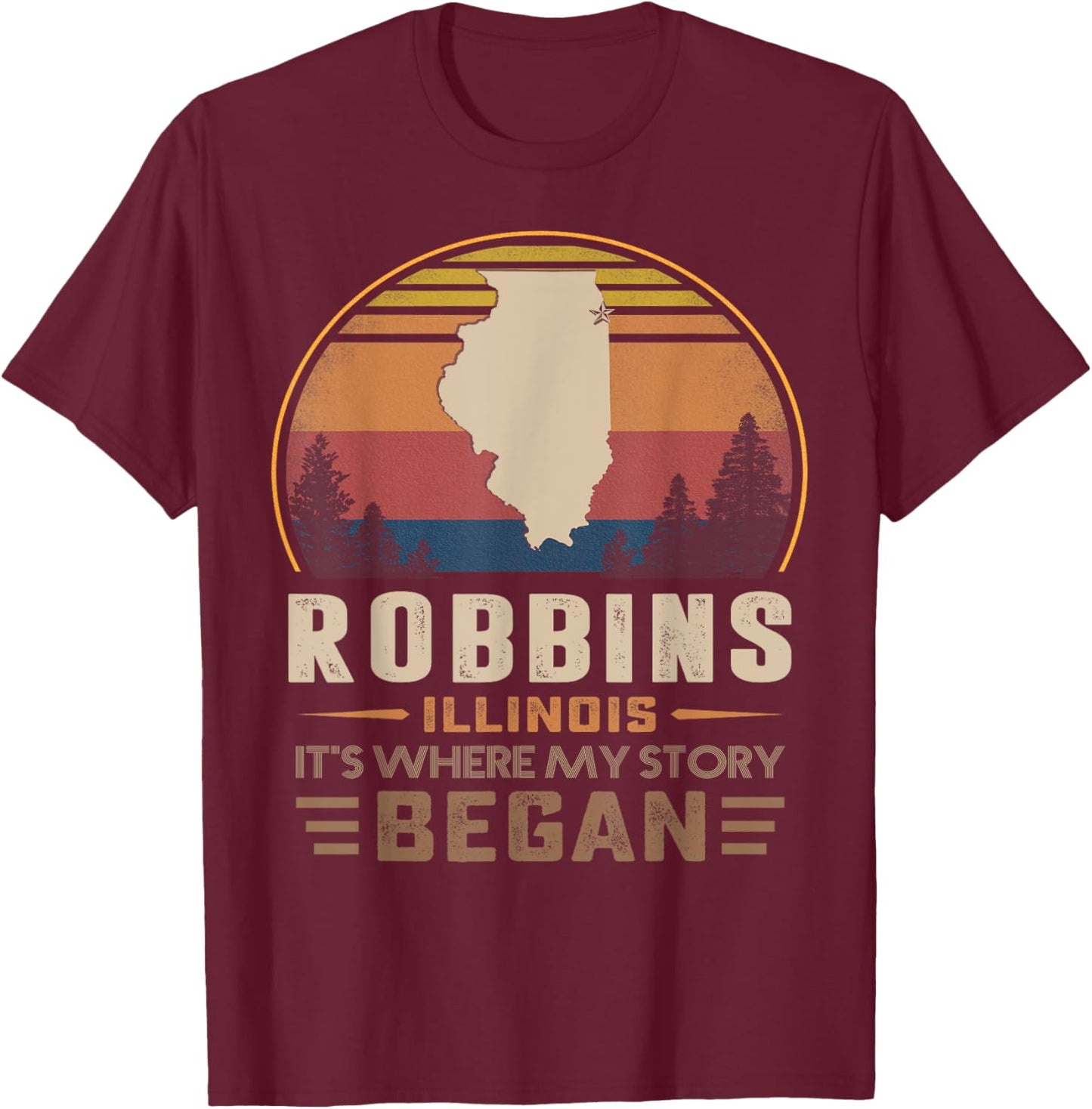 Vintage Robbins Illinois Hometown My Story Began T-Shirt - T-Shirt | Maroon