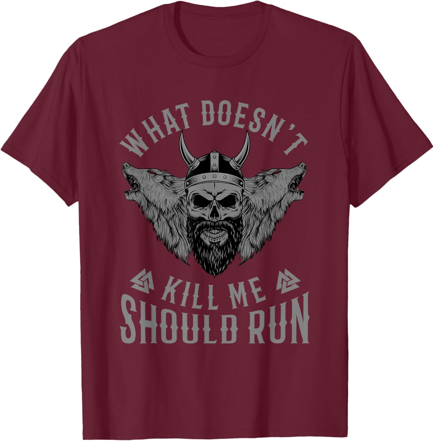 What Doesnt Kill Me Should Run Viking Skull Odin Wolf T-Shirt - T-Shirt | Maroon