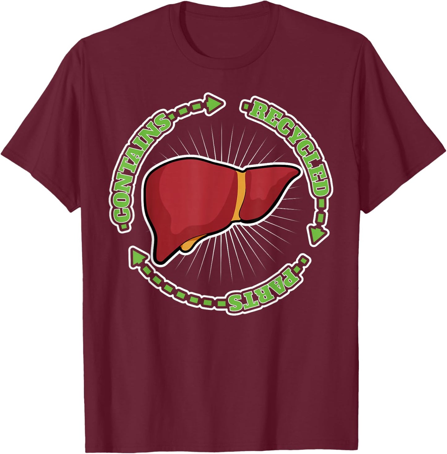 Contains Recycled Parts Liver Transplant Survivor designs T-Shirt - T-Shirt | Maroon