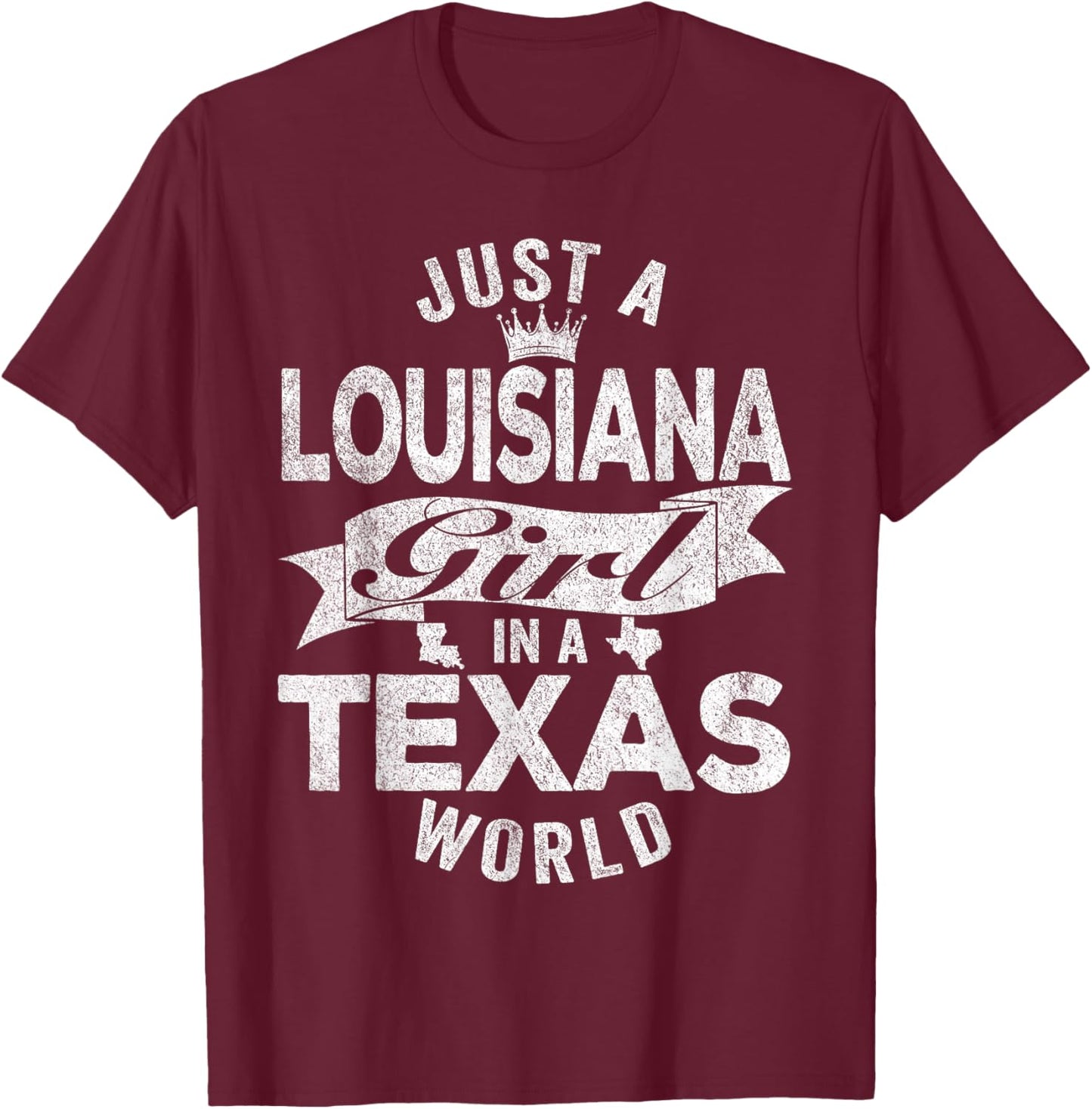 Just A Louisiana Girl In A Texas World T-Shirt - T-Shirt | Maroon