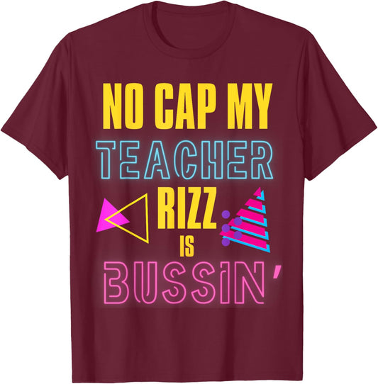 Prank Teacher Appreciation No Cap My Teacher Rizz in Bussin' Men Women T-Shirt - T-Shirt | Maroon
