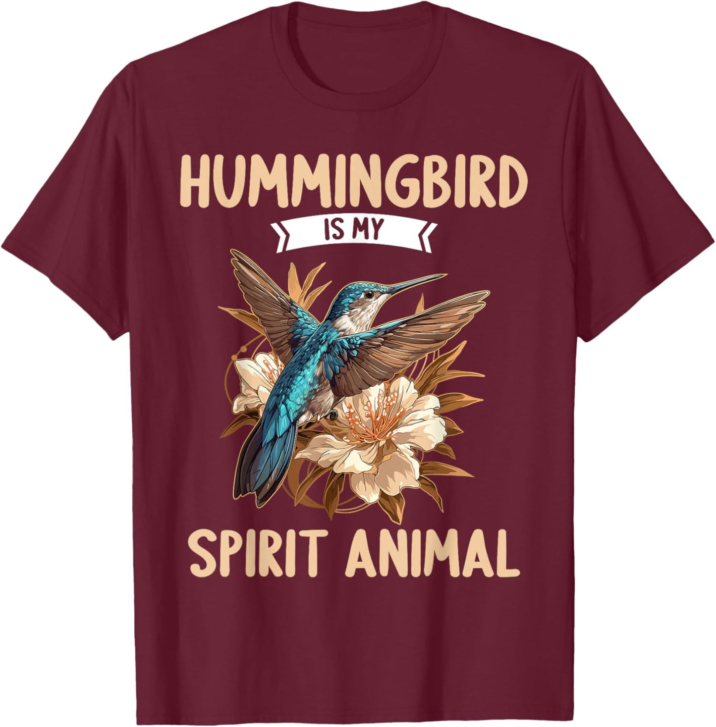 Hummingbirds Lovers Hummingbird is my spirit animal T-Shirt - T-Shirt | Maroon