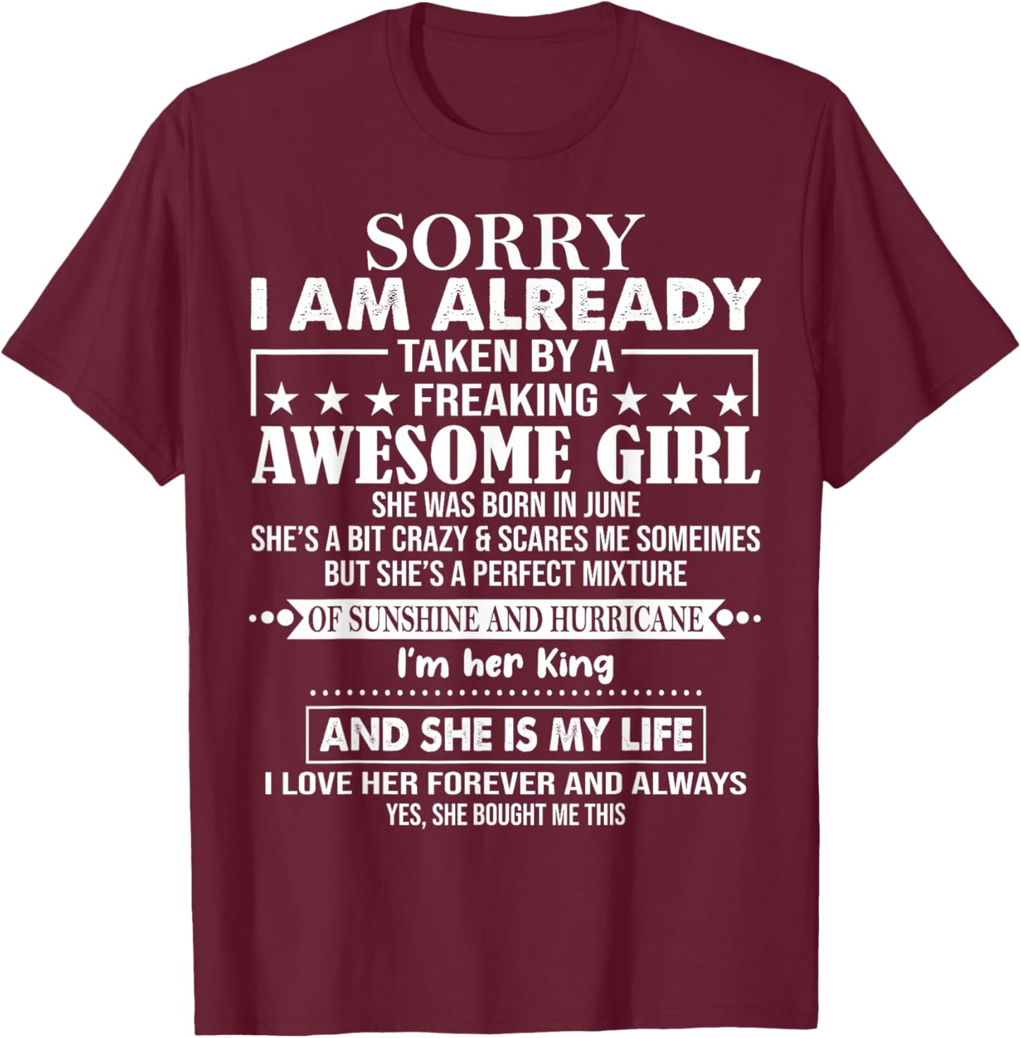 Sorry I Am Already Taken By A Freaking Awesome Girl JUNE T-Shirt - T-Shirt | Maroon