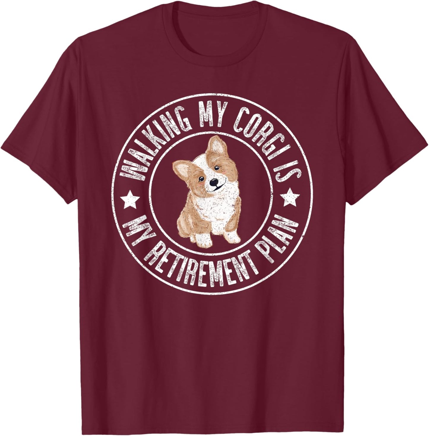 Funny Retired, Walking My Corgi Is My Retirement Plan 2024 T-Shirt - T-Shirt | Maroon