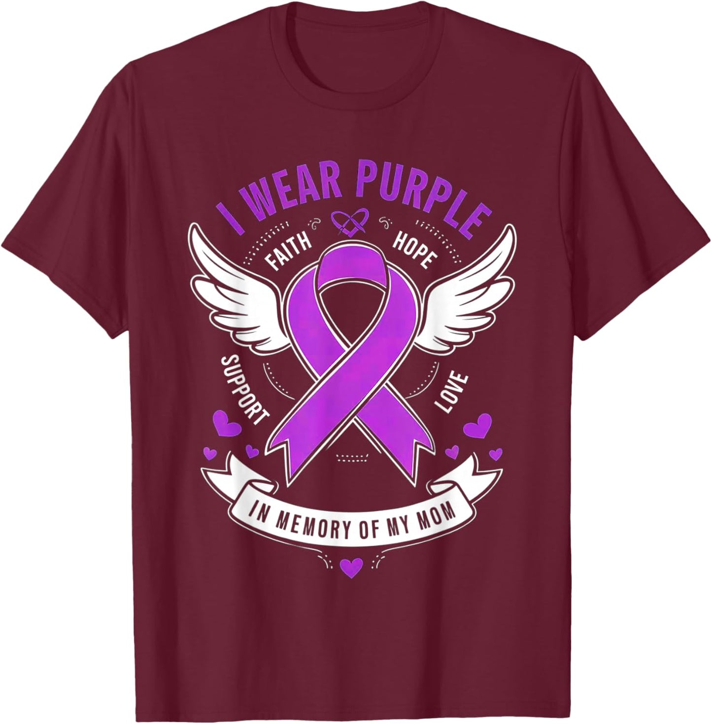 I Wear Purple In Memory of my Mom Alzheimers Awarenesss T-Shirt - T-Shirt | Maroon