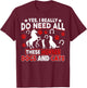 Yes, I Really Do Need All These Horses, Dogs And Cats T-Shirt - T-Shirt | Maroon