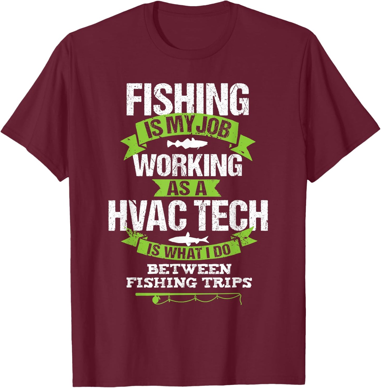 Fishing HVAC Tech Funny Gift Fisherman T-Shirt - T-Shirt | Maroon