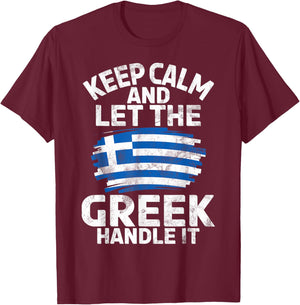 Keep Calm and let The Greek Handle it Greek T-Shirt - T-Shirt | Maroon