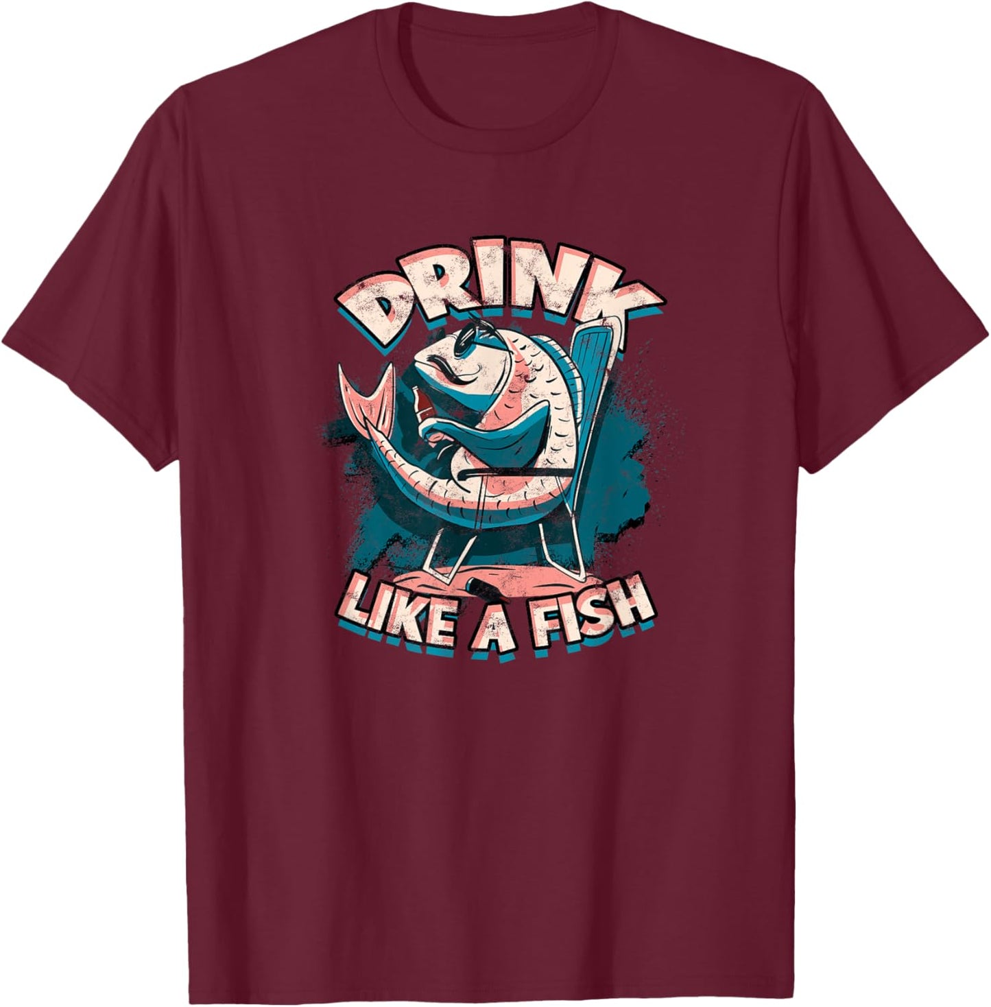 Drink like a fish - Drinking T-Shirt - T-Shirt | Maroon