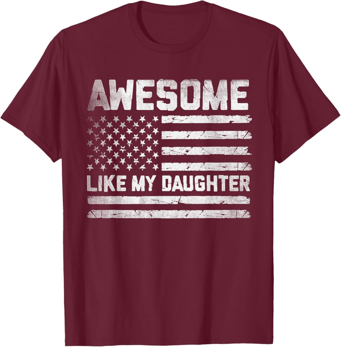 Awesome Like My Daughter Father's Day Funny Dad and Daughter T-Shirt - T-Shirt | Maroon