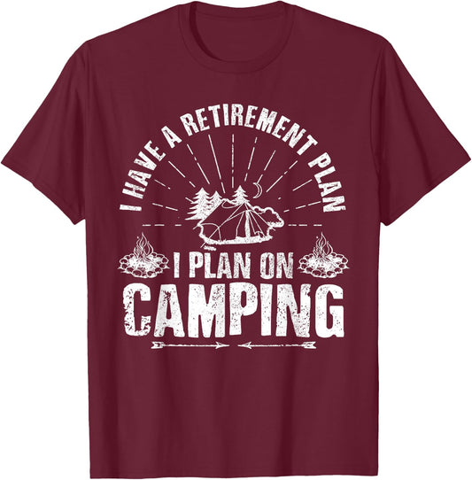 Camping Retirement Gift Funny Quote Outdoor Retired Camper T-Shirt - T-Shirt | Maroon