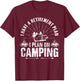 Camping Retirement Gift Funny Quote Outdoor Retired Camper T-Shirt - T-Shirt | Maroon