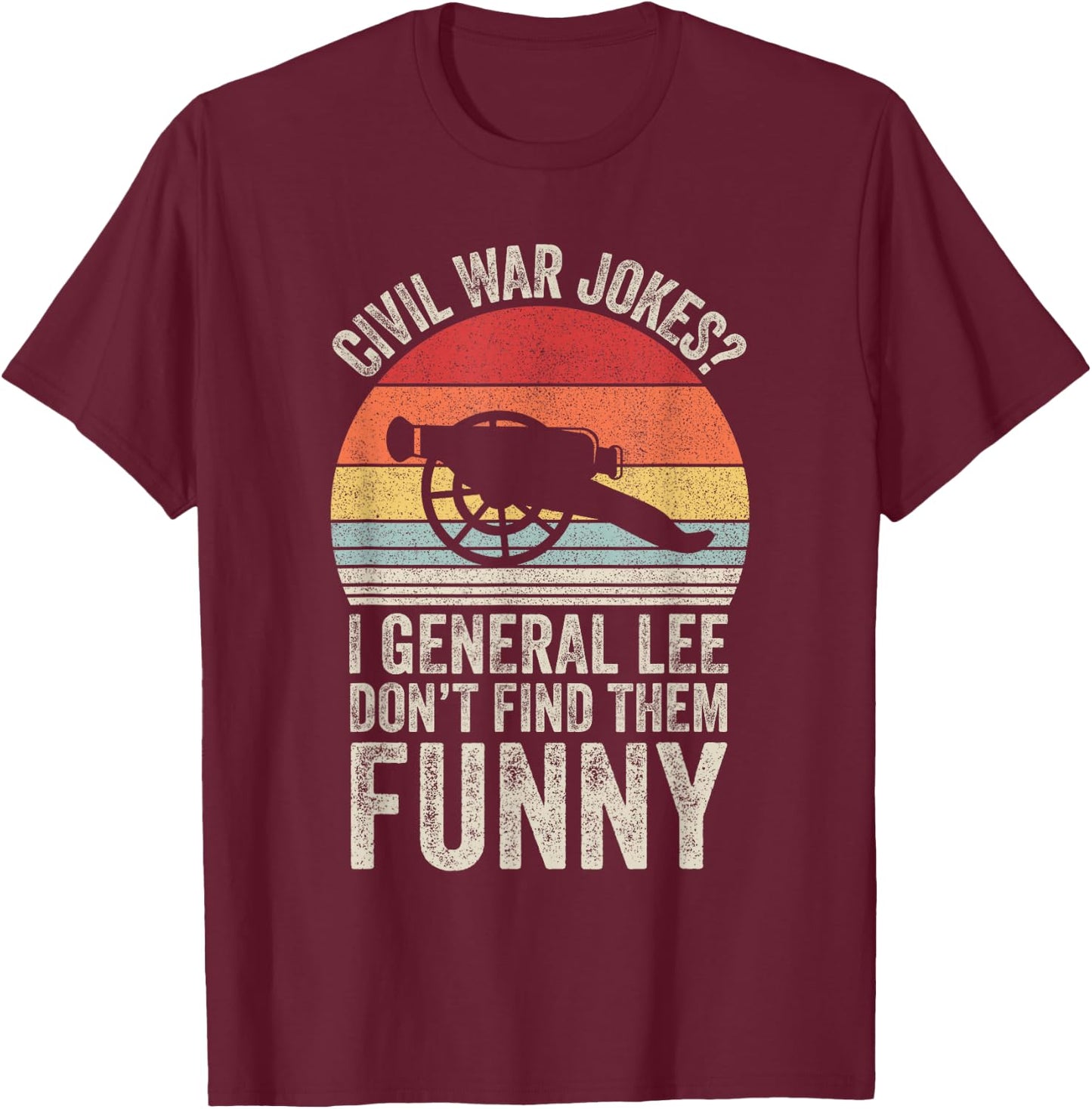 Vintage Retro Civil War Jokes Funny History T-Shirt - T-Shirt | Maroon