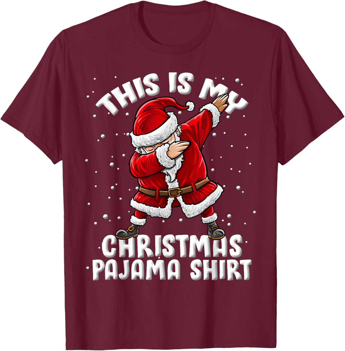 This Is My Christmas Pajama Funny Dabbing Santa Pajamas T-Shirt - T-Shirt | Maroon