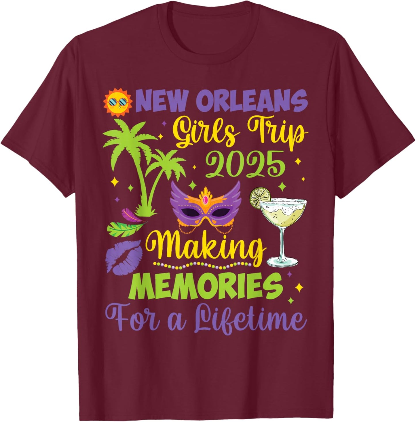 B3Shop Happy Mardi Gras Day To Me You New Orleans Girls Trip 2025 Making Memories for a Lifetime -Adults Black Small Modern Round Neck Short Sleeve T-Shirt - T-Shirt | Maroon
