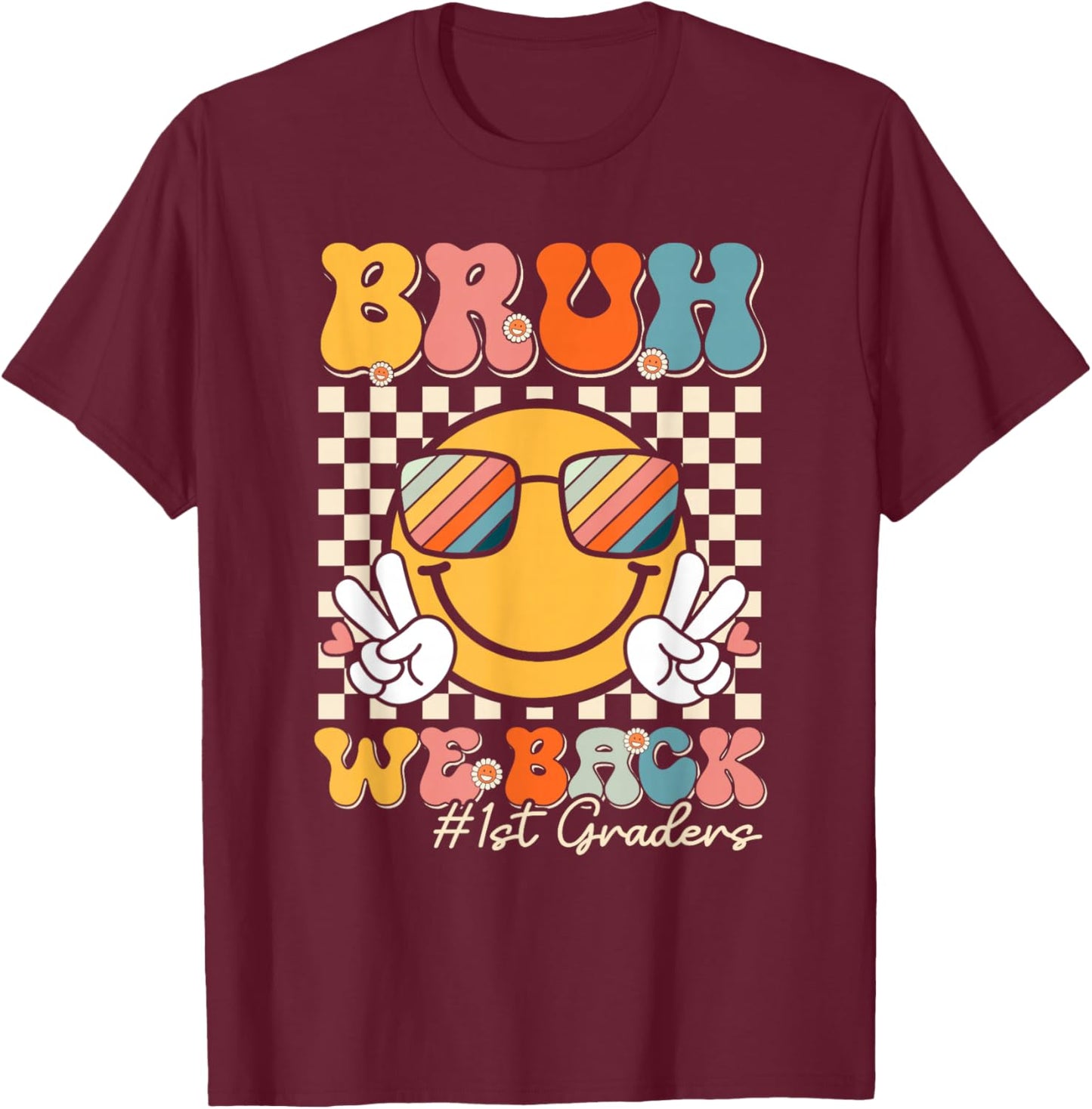 Bruh We Back 1st Graders Smile Face 1st Day of First Grade T-Shirt - T-Shirt | Maroon