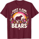 Just A Girl Who Loves Bears, Gifts For Teen Girls Women Mom T-Shirt - T-Shirt | Maroon