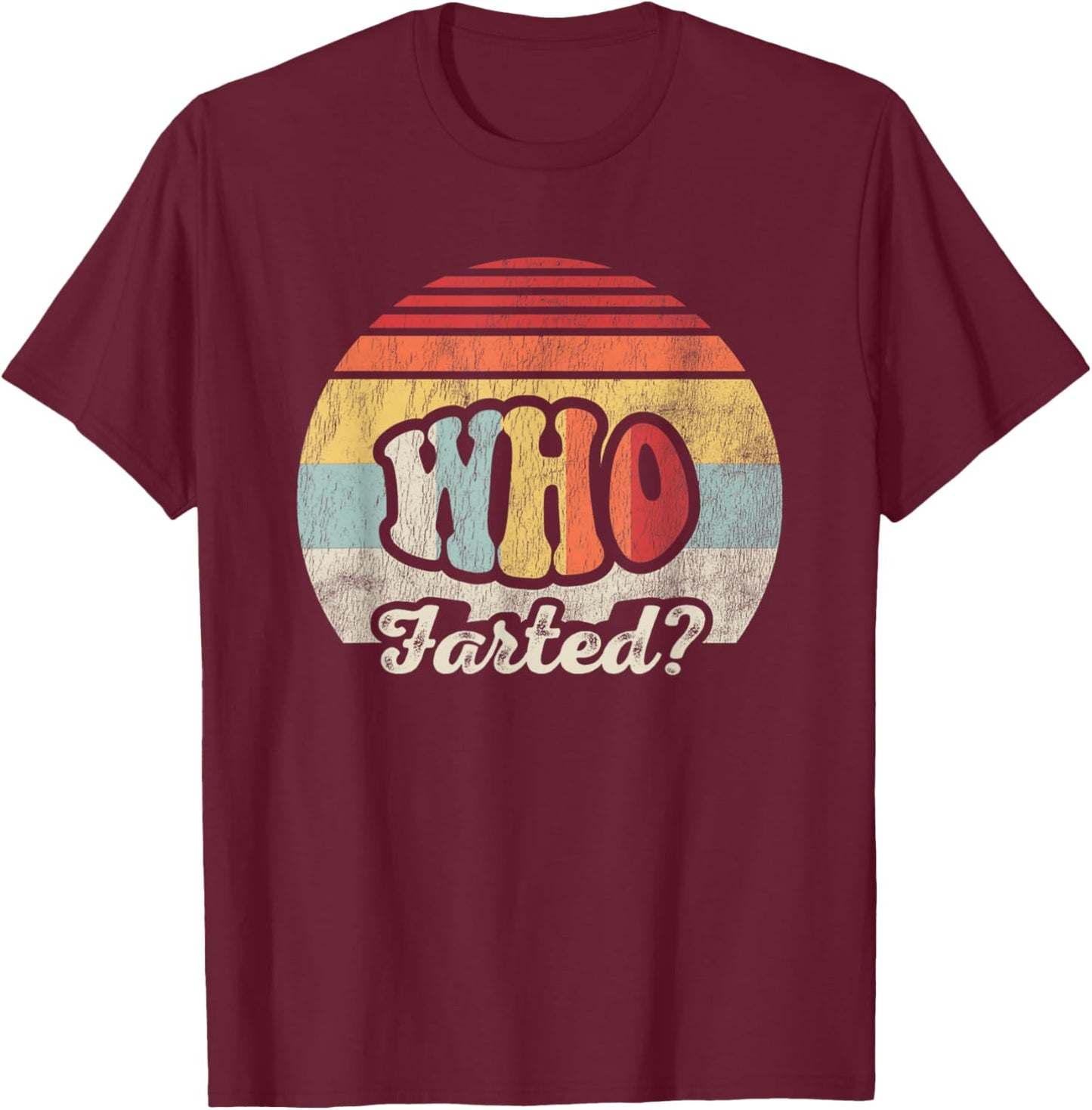 Who Farted Retro Vintage Humor Graphic T-Shirt - T-Shirt | Maroon