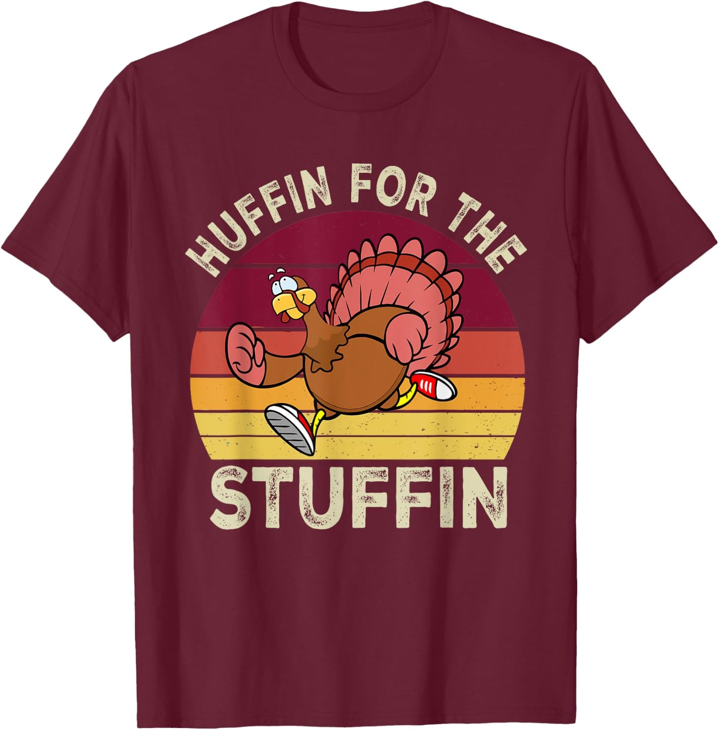 Huffin For The Stuffin Thanksgiving Running Turkey Trot T-Shirt - T-Shirt | Maroon