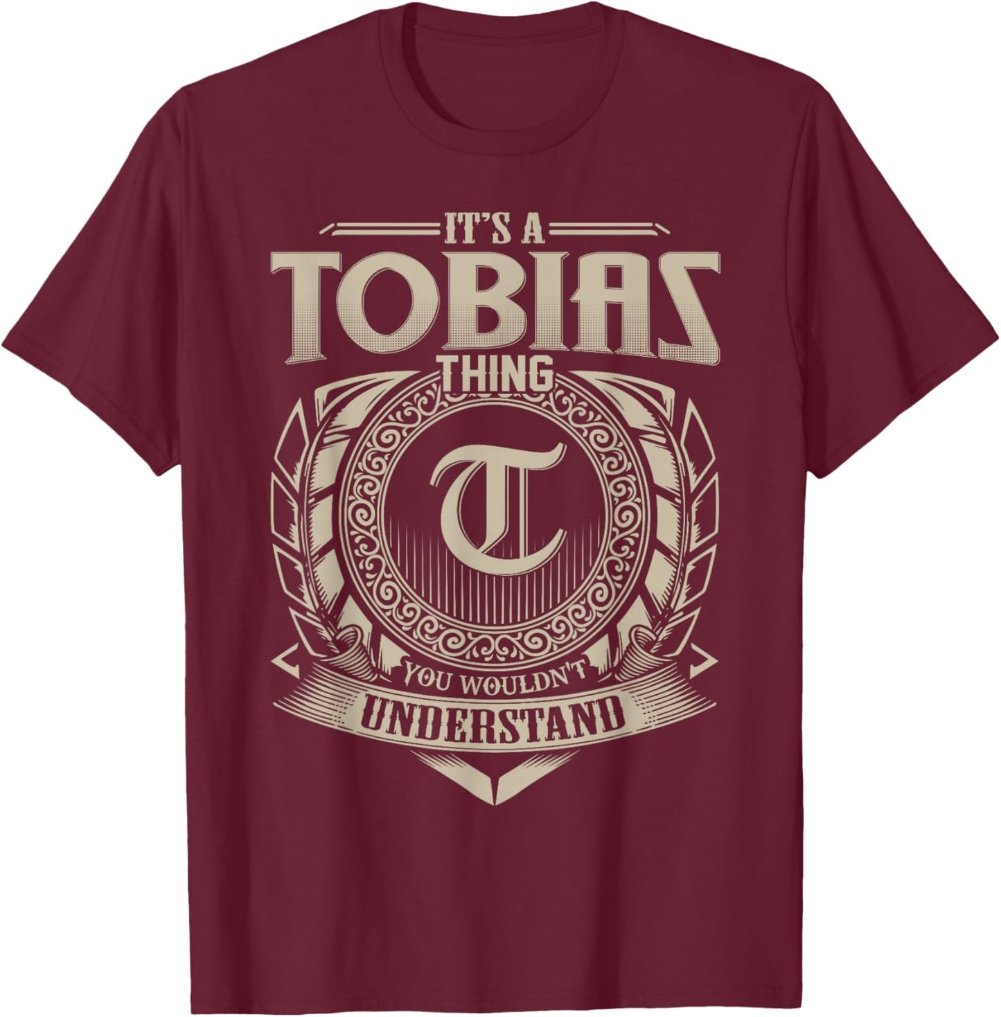 It's A TOBIAS Thing You Wouldn't Understand Name Vintage T-Shirt - T-Shirt | Maroon