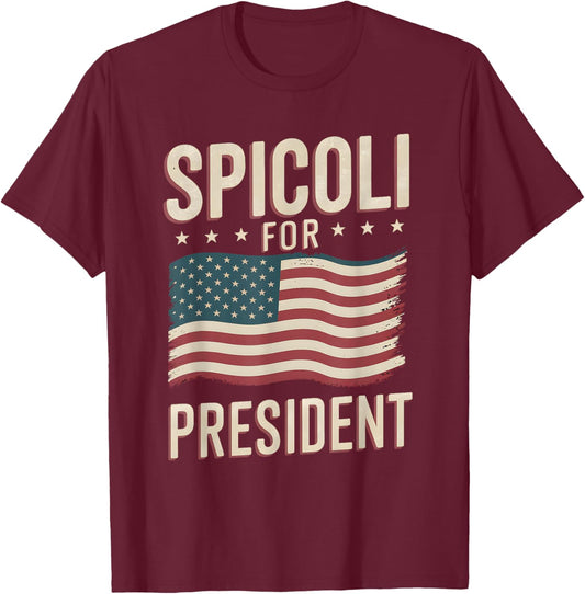 Spicoli For President American Flag Sarcastic Spicoli Fan T-Shirt - T-Shirt | Maroon