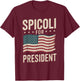 Spicoli For President American Flag Sarcastic Spicoli Fan T-Shirt - T-Shirt | Maroon