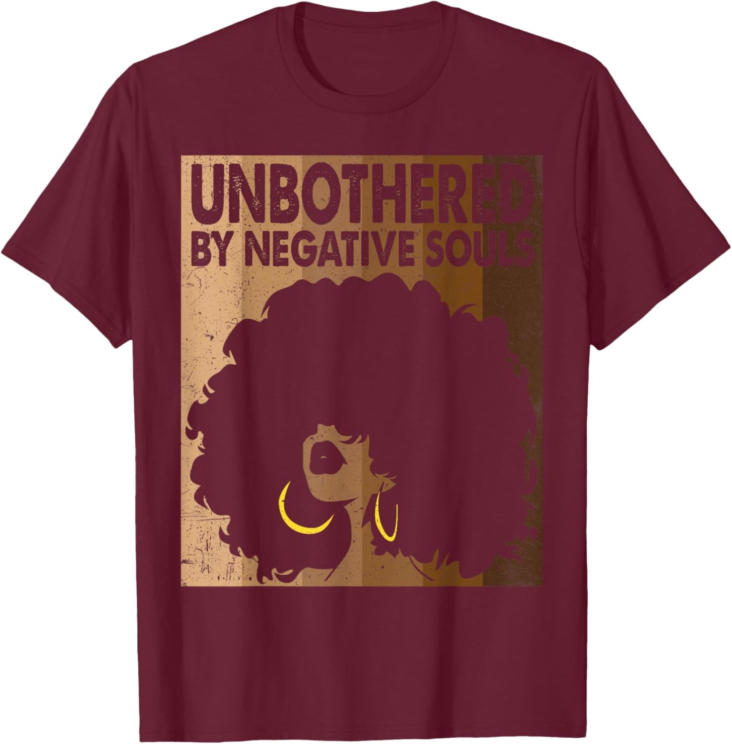Unbothered By Negative Souls Afro Diva Melanin Black Women T-Shirt - T-Shirt | Maroon
