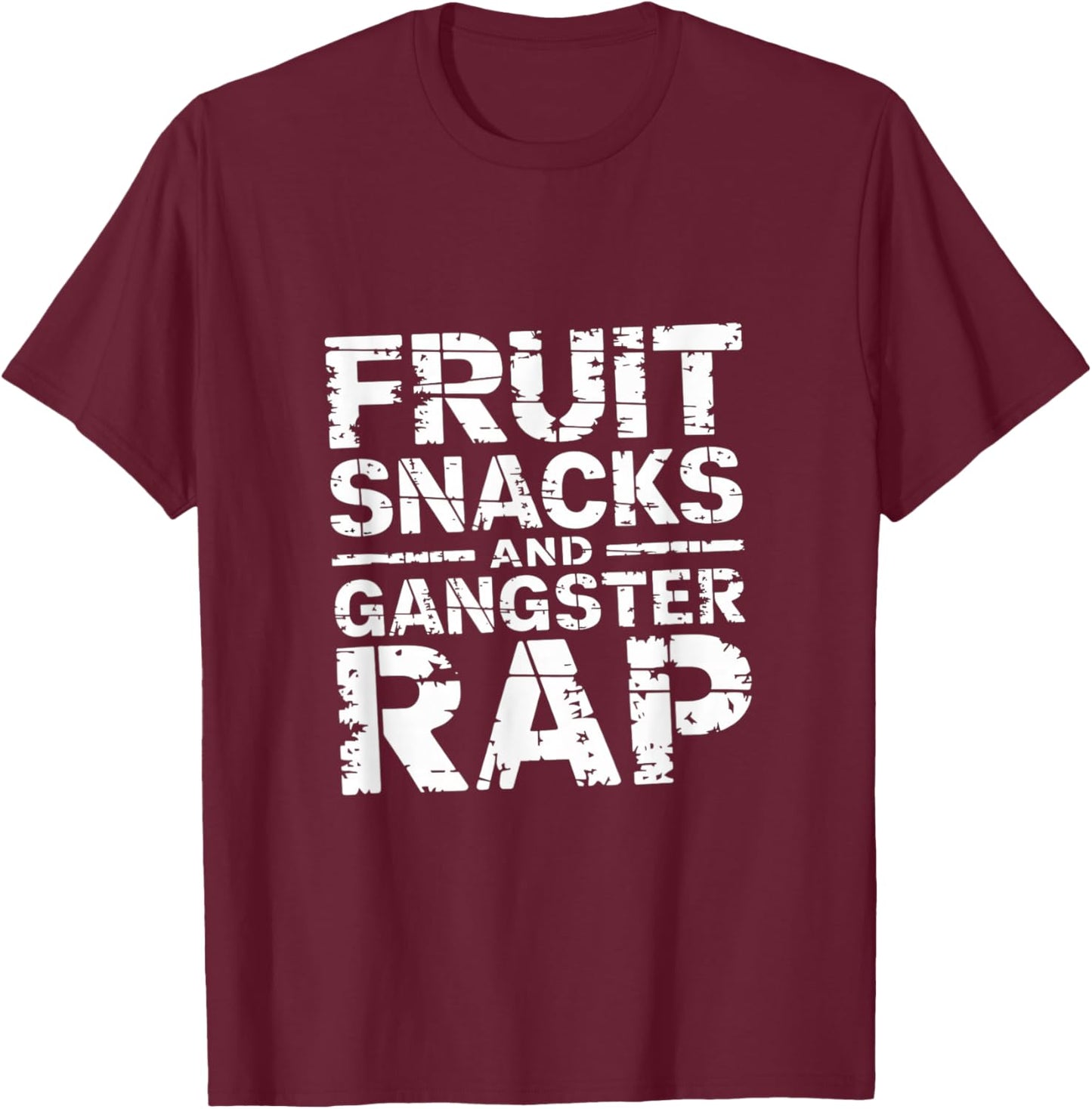 Fruit Snacks And Gangster Rap Kid Friendly Humor T-Shirt - T-Shirt | Maroon
