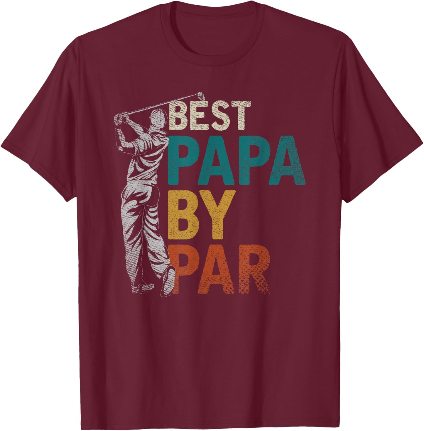 Fathers Day Golfer Dad Golfing Best Papa By Par Funny Golf T-Shirt - T-Shirt | Maroon