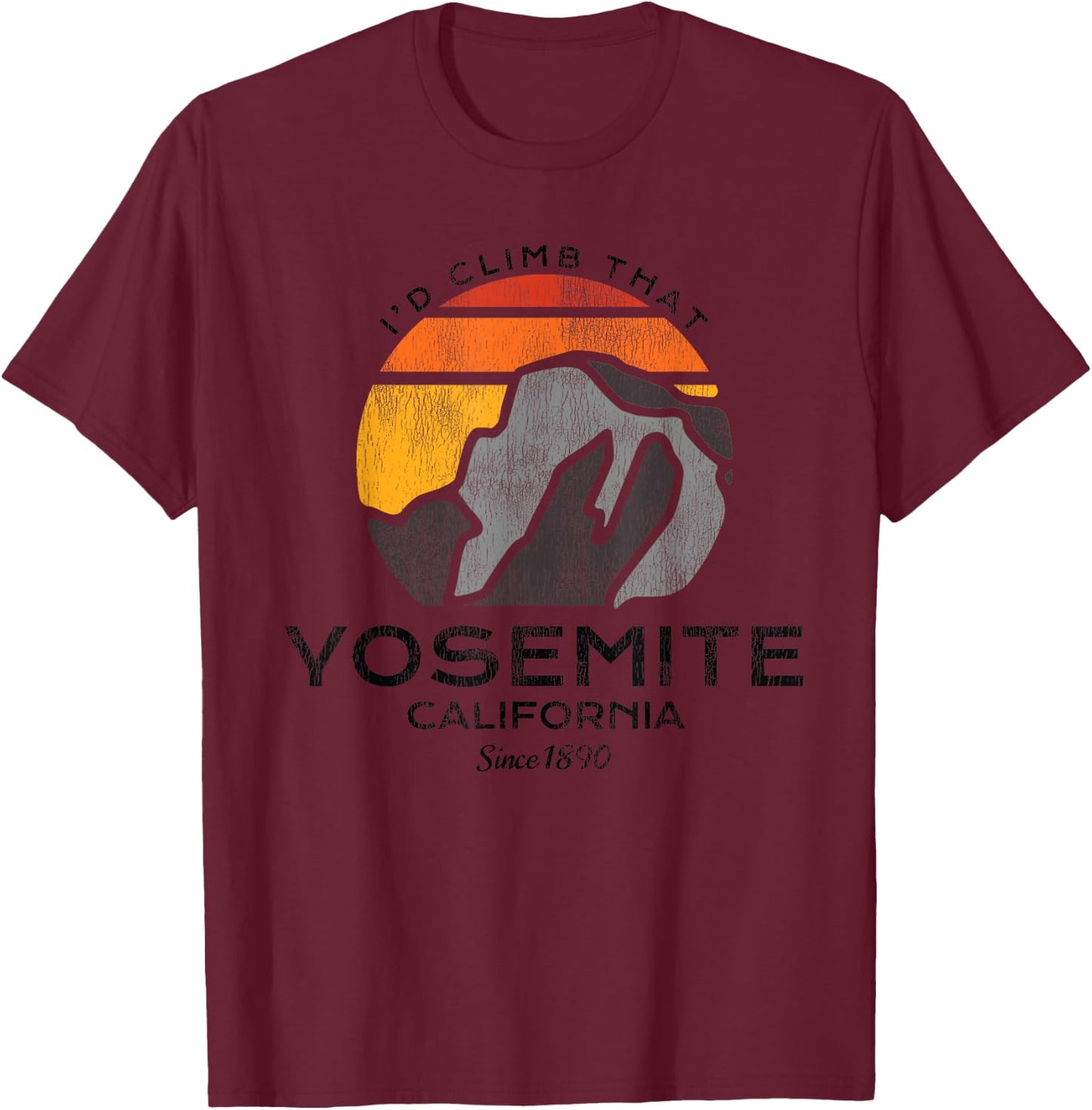 Yosemite National Park I'd Climb That Half Dome T-Shirt - T-Shirt | Maroon
