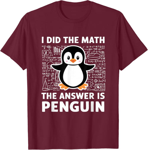 I Did The Math The Answer Is Penguin Shirt Fun Lover Penguin