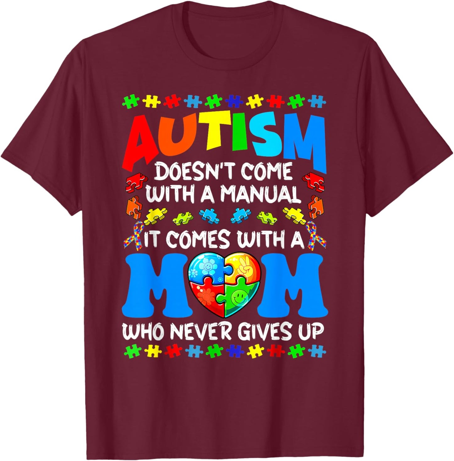 Autism Mom Doesn't Come With A Manual Women Autism Awareness T-Shirt - T-Shirt | Maroon