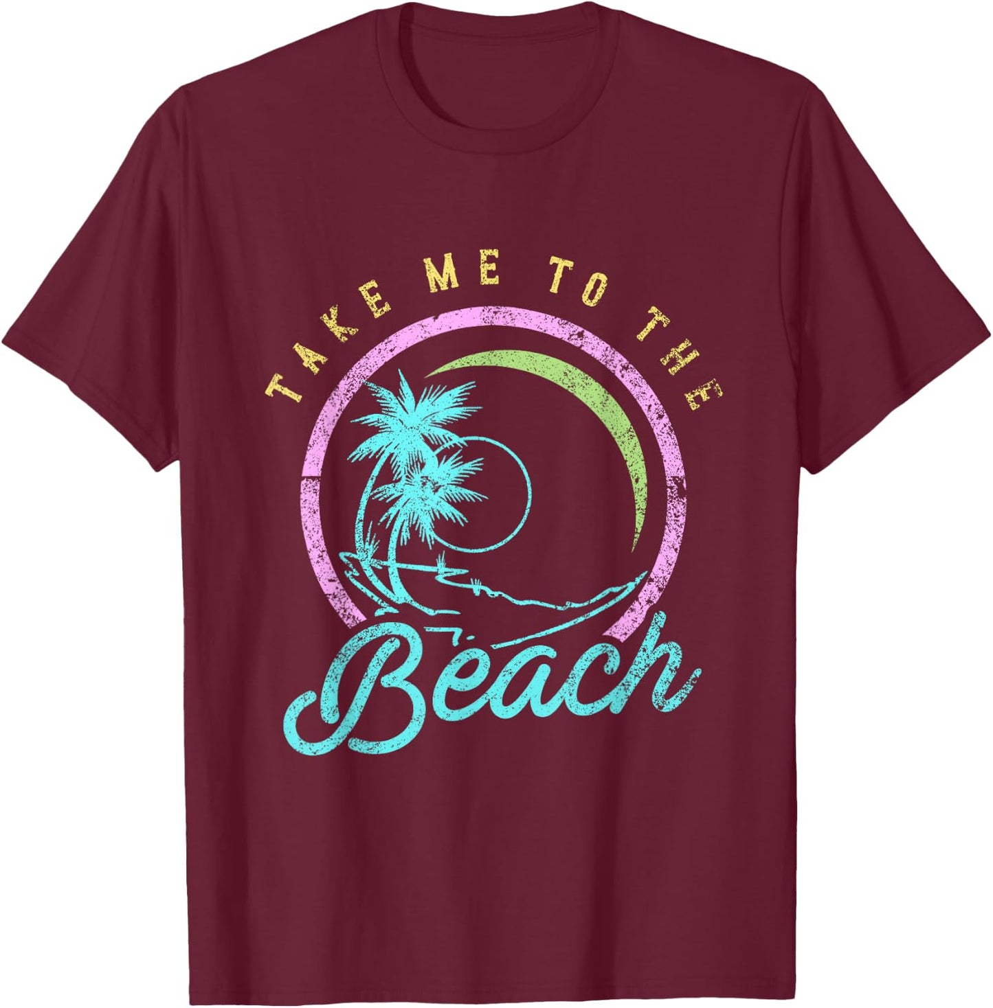 Take me to The Beach Shirt Women Men Girls Beach Lover Shirt T-Shirt - T-Shirt | Maroon