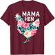 Funny Mother's Day Mama Hen Chicken Mom Farm T-Shirt - T-Shirt | Maroon