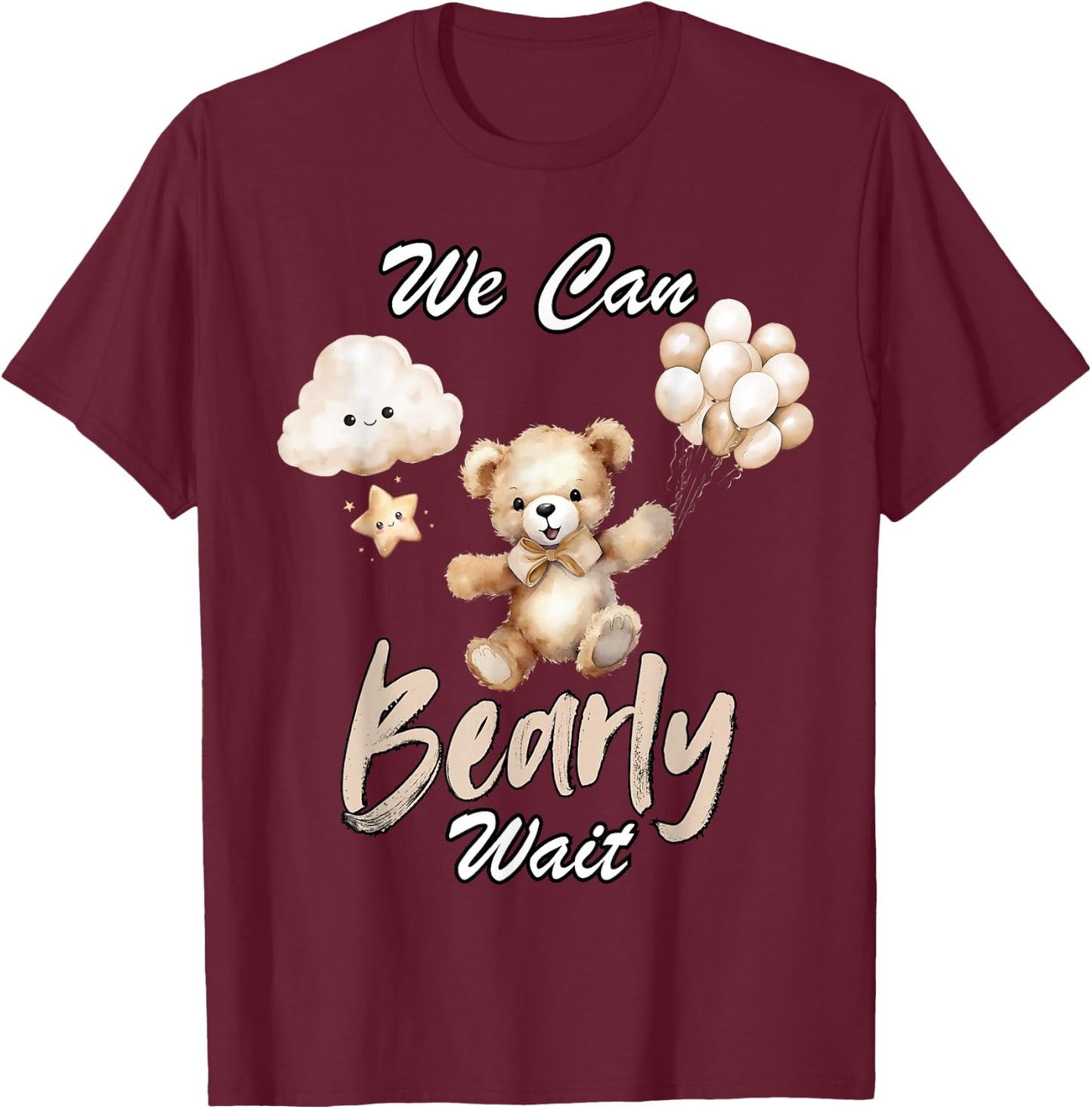 We Can Bearly Wait Gender Neutral Baby Shower Party T-Shirt - T-Shirt | Maroon