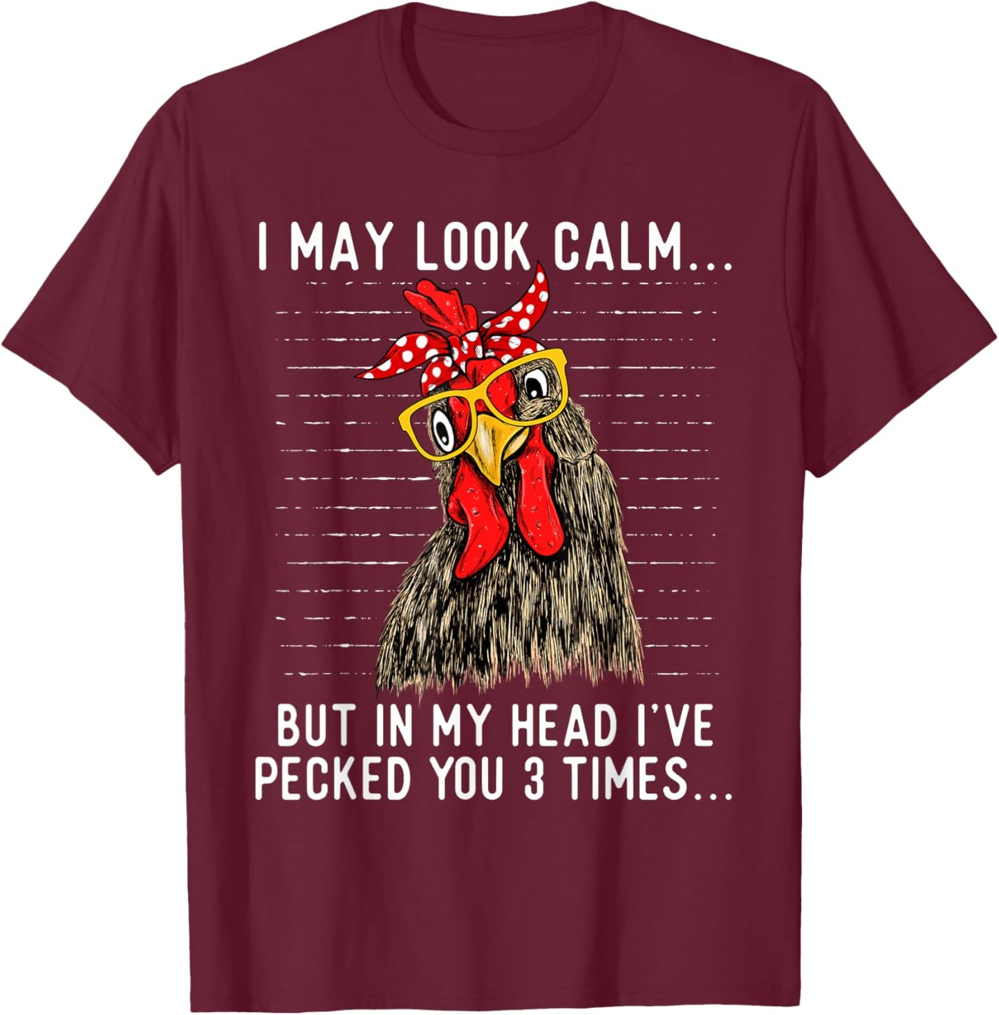 In My Head I've Pecked You 3 Times - Chicken Lover Poultry T-Shirt - T-Shirt | Maroon