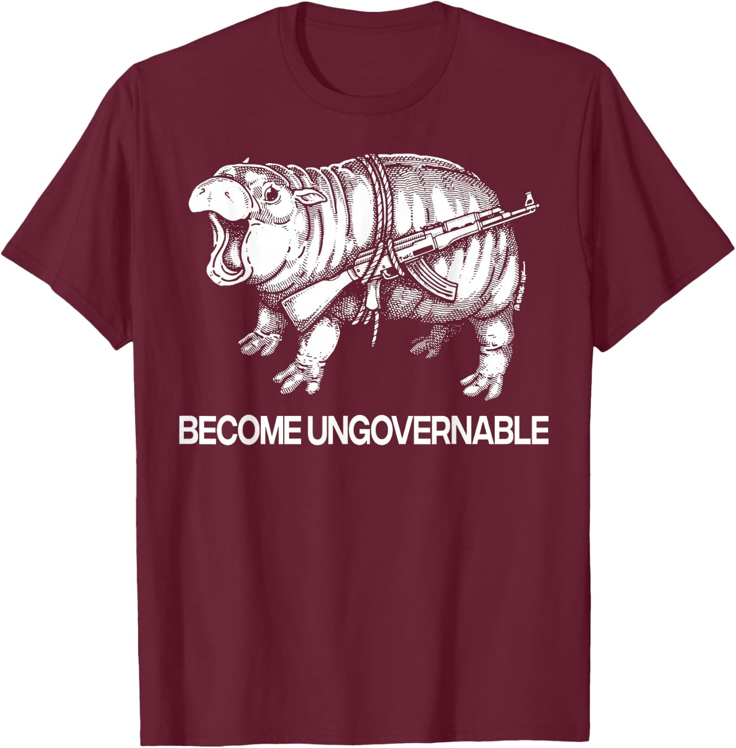 Hippo Become Ungovernable T-Shirt - T-Shirt | Maroon