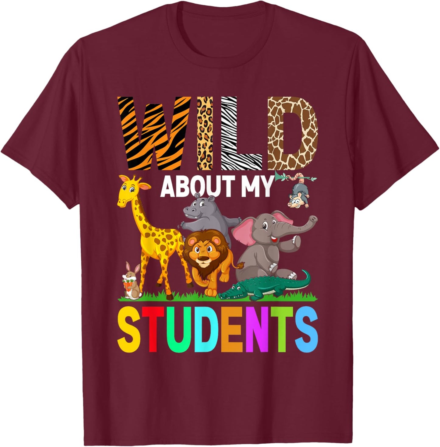 Wild About My Students Animals Teacher T-Shirt - T-Shirt | Maroon