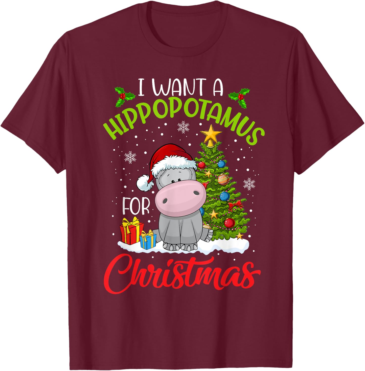 I Want A Hippopotamus For Christmas Xmas Hippo for Kid Women T-Shirt - T-Shirt | Maroon