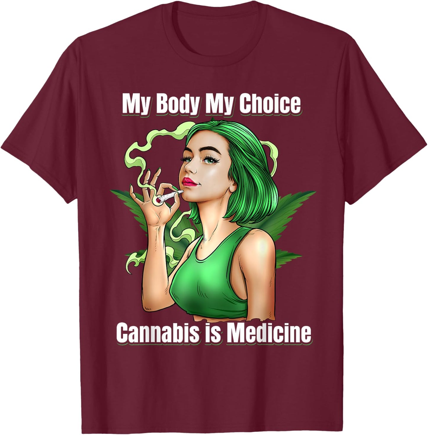 Funny Cannabis Is Medicine Weed Marijuana Smoking Women T-Shirt - T-Shirt | Maroon