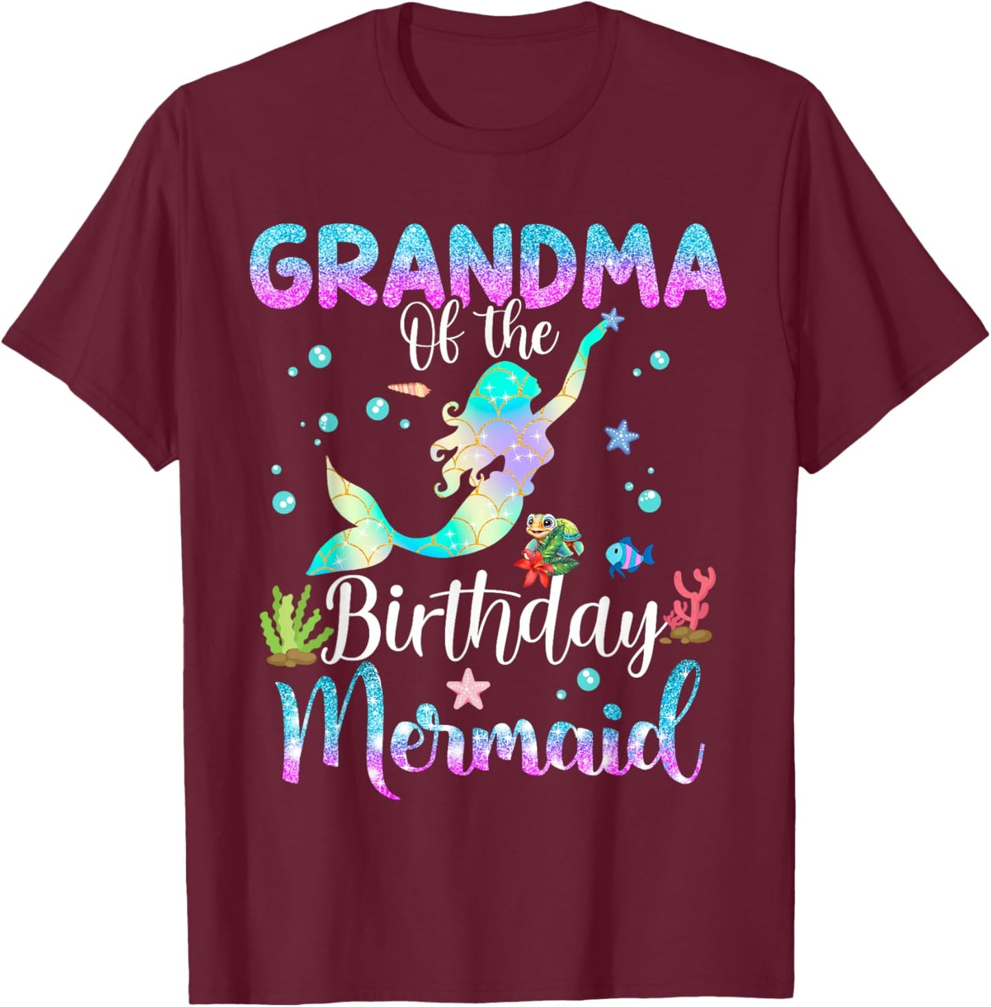 Grandma Of The Birthday Mermaid Funny Matching Family Party T-Shirt - T-Shirt | Maroon