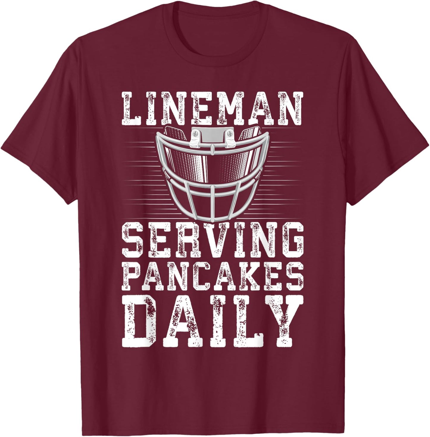 Lineman Serving Pancakes Daily Football Lineman T-Shirt - T-Shirt | Maroon
