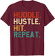 Huddle Hustle Hit Repeat - Football Motivation T-Shirt - T-Shirt | Maroon