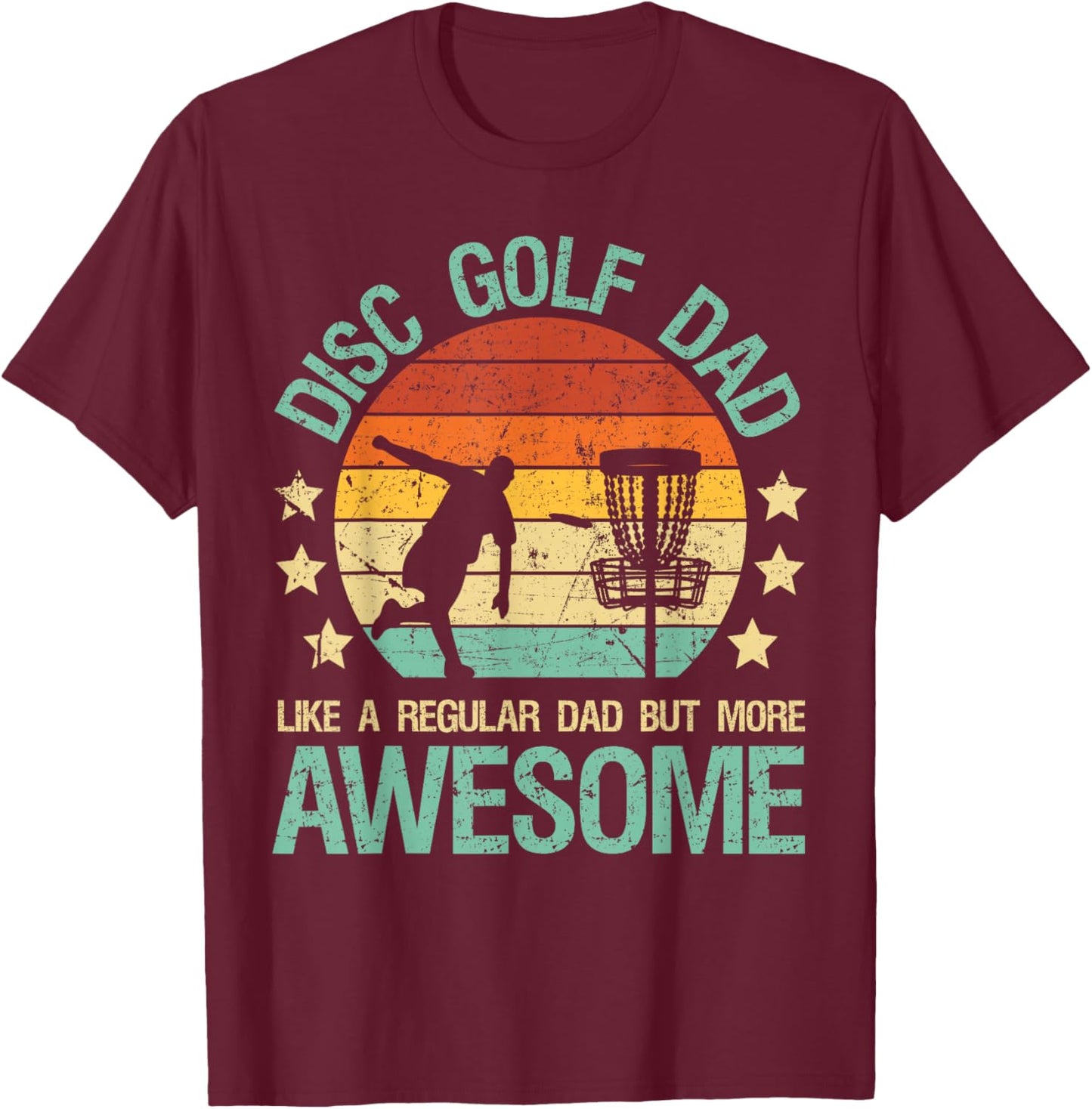 Disc Golf Dad Like A Regular Dad But More Awesome Gift Retro T-Shirt - T-Shirt | Maroon