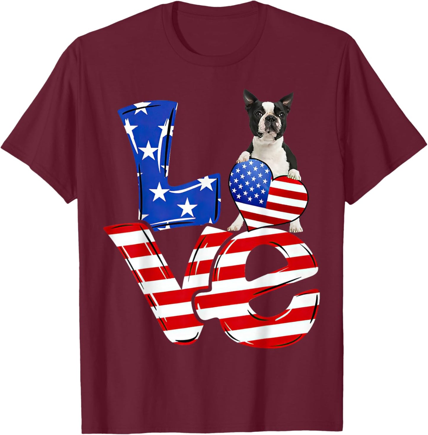 4th of July Patriotic LOVE Boston Terrier American Flag T-Shirt - T-Shirt | Maroon