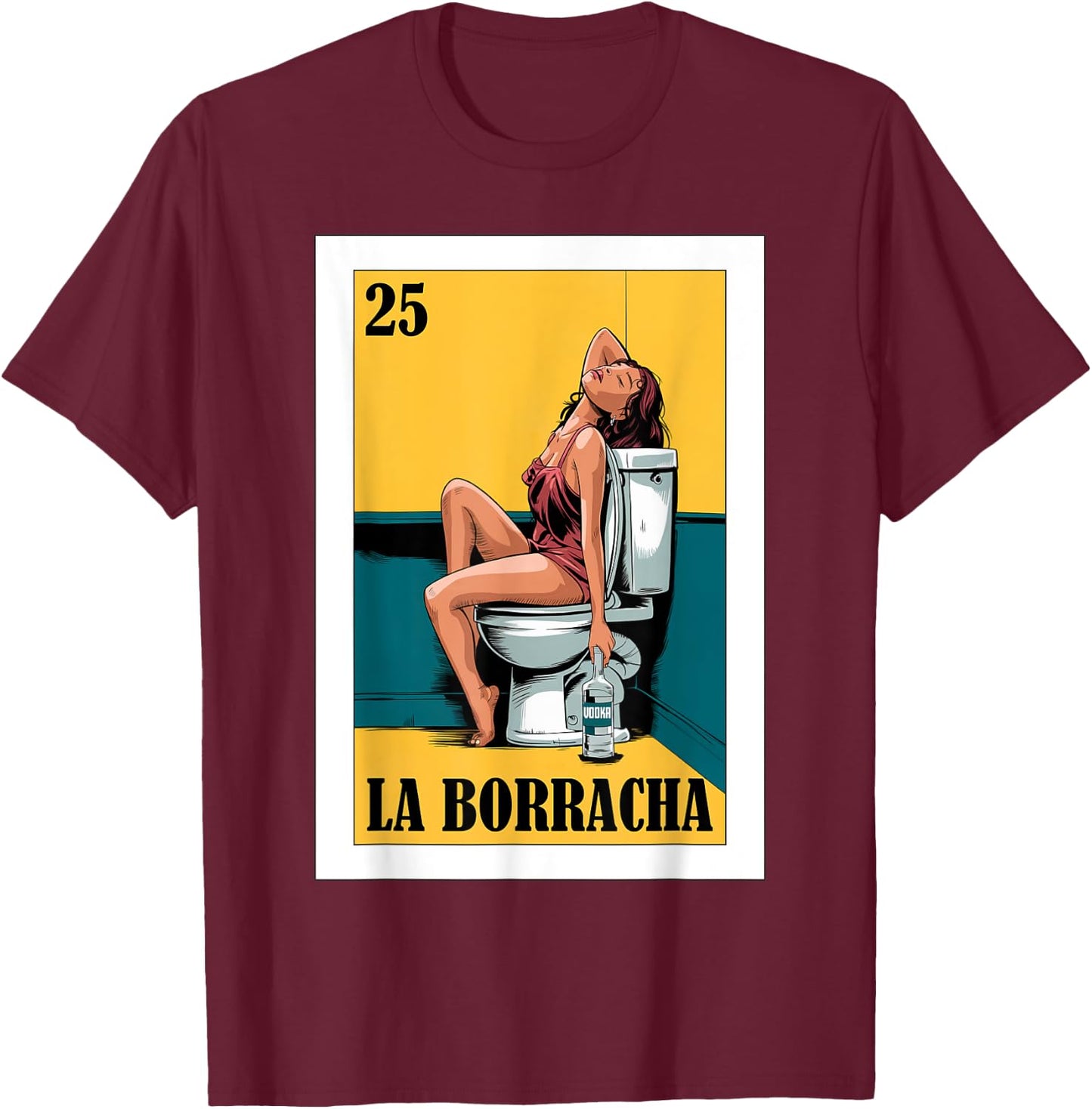 Funny Mexican Design for Parties - La Borracha T-Shirt - T-Shirt | Maroon