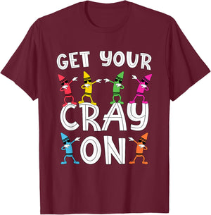 Teacher's "Get Your Cray On" Funny Dabbing Crayons T-Shirt - T-Shirt | Maroon