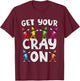 Teacher's "Get Your Cray On" Funny Dabbing Crayons T-Shirt - T-Shirt | Maroon